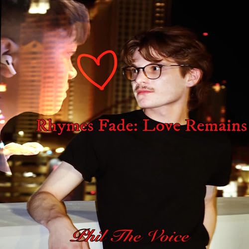 Rhymes Fade: Love Remains