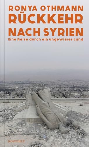 Rückkehr nach Syrien: Eine Reise durch ein ungewisses Land Rückkehr nach Syrien: Eine Reise durch ein ungewisses Land