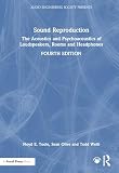Sound Reproduction: The Acoustics and Psychoacoustics of Loudspeakers, Rooms and Headphones (Audio Engineering Society Presents)
