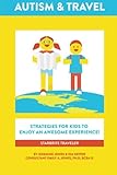 Autism & Travel: STRATEGIES FOR KIDS TO ENJOY AN AWESOME EXPERIENCE!