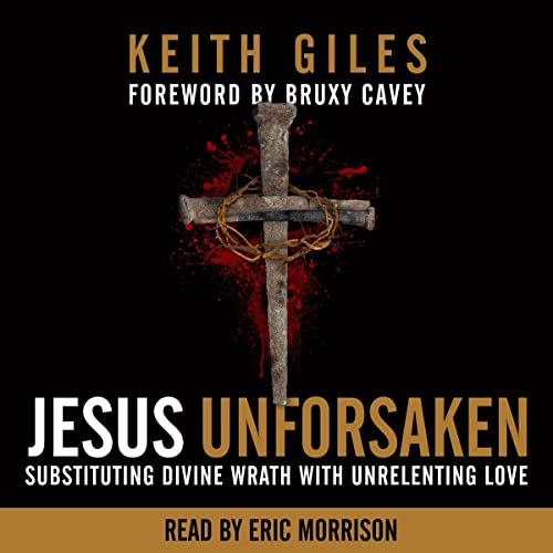 Jesus Unforsaken: Substituting Divine Wrath with Unrelenting Love by Keith Giles episode artwork