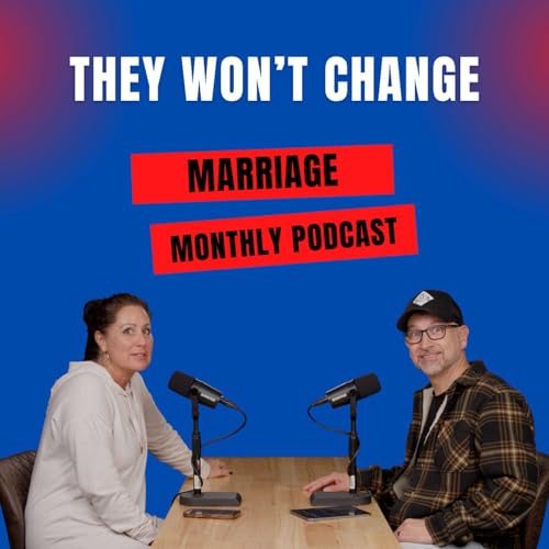 When Your Spouse Won&rsquo;t Change (Marriage Growth Part 1)