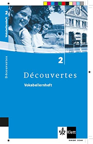 Découvertes 2: Vokabellernheft 2. Lernjahr: Für Französisch als 2. Fremdsprache oder fortgeführt Découvertes 2: Vokabellernheft 2. Lernjahr: Für Französisch als 2. Fremdsprache oder fortgeführt