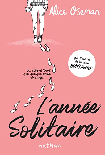L'année solitaire - Edition française - On attend tous que quelque chose change... Alice Oseman