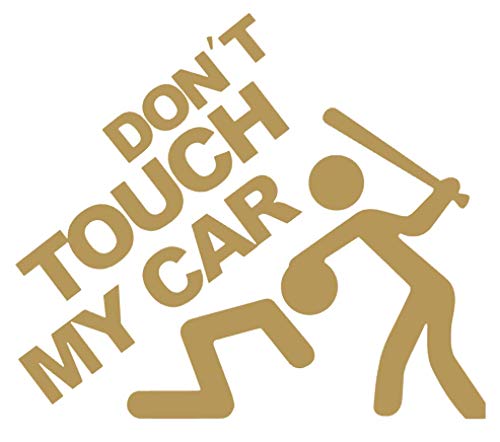 Don't Touch My Car Funny Vinyl Sticker Decals (Pack of 2) for Car Bumper Window Laptop Tablet Phone (6" x 5.2", Gold)
