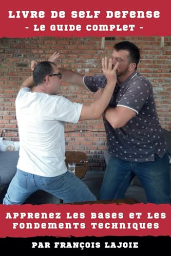 livre Comment être efficace en Self Défense: Apprenez les bases et les fondements techniques