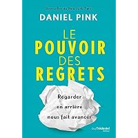 Le pouvoir des regrets - Regarder en arri&egrave;re nous fait avancer