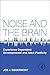 Noise and the Brain: Experience Dependent Developmental and Adult Plasticity