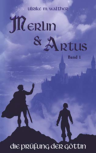 Artus und Merlin: Die Prüfung der Göttin: 1
