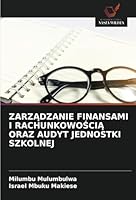 ZARZADZANIE FINANSAMI I RACHUNKOWOSCIA ORAZ AUDYT JEDNOSTKI SZKOLNEJ (Polish Edition) 6208722624 Book Cover