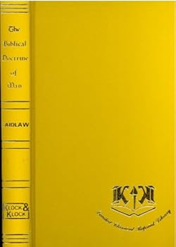 Hardcover The Biblical Doctrine of Man (Limited Classical Reprint Library) Book