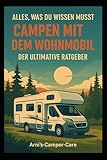 Der ultimative Wohnmobil-Camping-Ratgeber: Alles, was du für sorgenfreie Reisen wissen musst