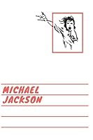 Michael Jackson : Ein Notizbuch Oder Notizheft Im Format 6x9 (?hnlich A5) Mit 120 Linierten Seiten. Es Ist eine Hommage an Den Einzigartigen King of Pop. MJ War der Gr??te Popk?nstler der Welt! Wir We 1658205367 Book Cover