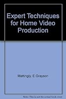 Expert techniques for home video production 0830606025 Book Cover