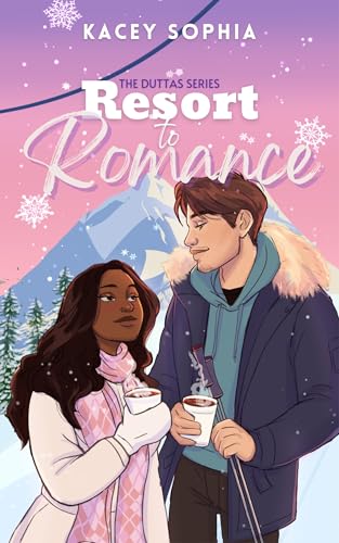 Resort to Romance: A Steamy Ski Holiday Romance (The Duttas Book 1)