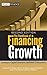The Handbook of Financing Growth: Strategies, Capital Structure, and M&A Transactions (Wiley Finance)