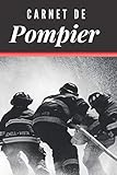 sapeurs pompiers de paris  Carnet de Pompier: Carnet d\'Interventions Pompiers I Carnet de Sapeur Pompier I Carnet d\'Intervention I Carnet de Feu I Carnet Cadeau Pompier I Idée ... Femme I Pompier Homme I Pompier Accessoires I