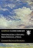  Your Uncle Lew, a Natural-Born American, a Novel