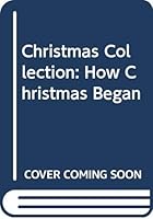 How Christmas Began 0732902142 Book Cover