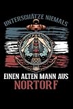  Unterschätze niemals einen Alten Mann aus NORTORF Notizbuch: Norddeutsches, Plattdeutsches, Maritimes, Nautisches Notebook DIN-A5 kariert Geschenk für Norddeutsche