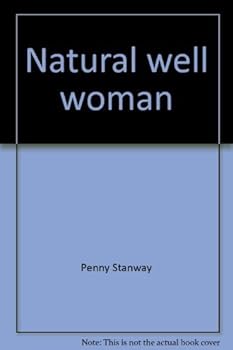 Hardcover Natural well woman: A practical guide to health and wellbeing for life Book