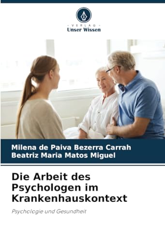 Die Arbeit des Psychologen im Krankenhauskontext
