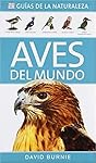 AVES DEL MUNDO. GUÍAS DE LA NATURALEZA (GUÍAS DE L...: AVES DEL MUNDO. GUÍAS DE LA NATURALEZA (GUÍAS DE LA NATURALEZA - AVES) Tapa de calidad Idioma Español Óptimo para leer