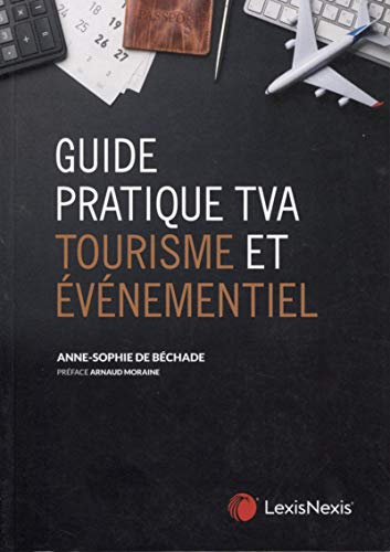 Télécharger Guide pratique TVA : Tourisme et événementiel Gratuit