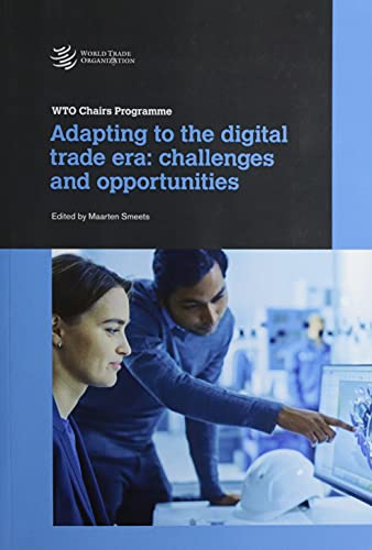 Adapting to the Digital Trade Era: Challenges and Opportunities