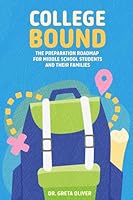 College Bound The Preparation Roadmap for Middle School Students and Their Families (Roadmap Series) 1737508974 Book Cover