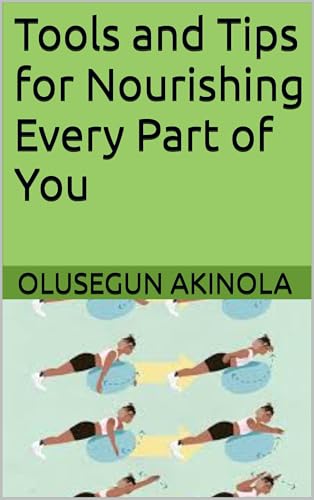 Tools and Tips for Nourishing Every Part of You (Health & Fitness) (English Edition)