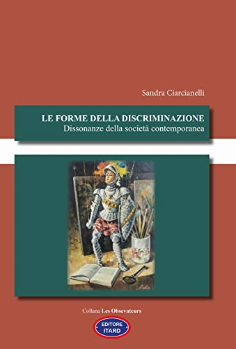 Le forme della discriminazione. Dissonanze della società contemporane