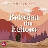 Between the Echoes: Hemlock Cove - Kleine Stadt, große Liebe, Band 1