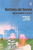 Resiliency and Success: Migrant Children in the U.S.