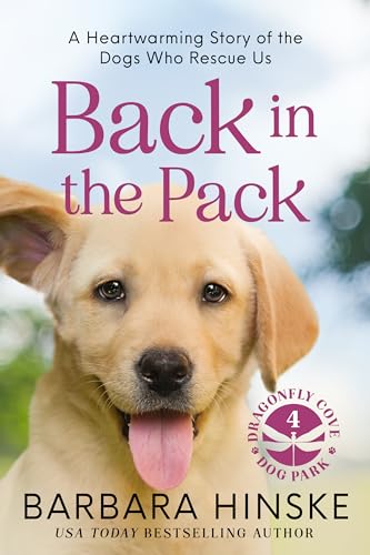 Back in the Pack: A Heartwarming Story of the Dogs who Rescue Us