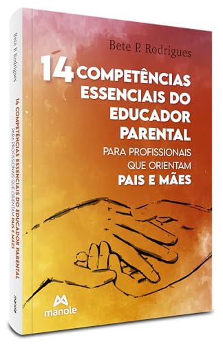 14 competências essenciais do educador parental: para profissiona...