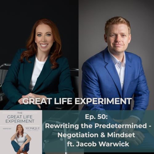 #50 Rewriting the Predetermined: Negotiation & Mindset ft. Jacob Warwick