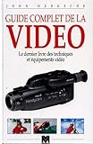 GUIDE COMPLET DE LA VIDEO. DERNIER LIVREDES TECHNIQUES ET EQUIPEMENTS VIDEO - John Hedgecoe 