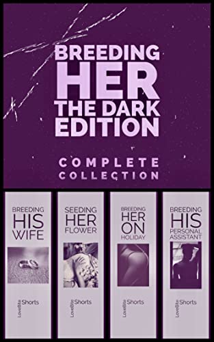 Breeding Her ~ The Dark Edition: The Complete Collection ~ Books 1 to 4 (Breeding Her - The Dark Edition) (English Edition)