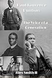 Paul Laurence Dunbar: The Voice of a Generation