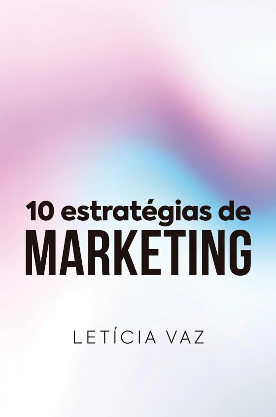 10 Estratégias de Marketing: Como transformar atenção em faturame...