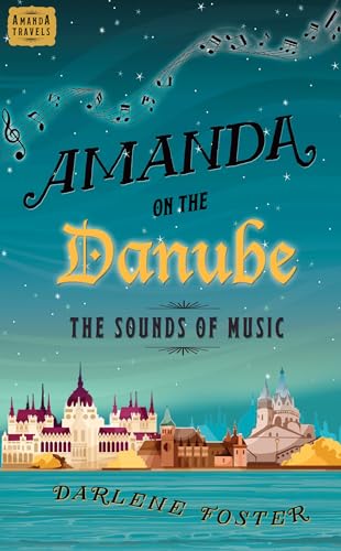 Amanda on the Danube: The Sounds of Music (An Amanda Travels Adventure)