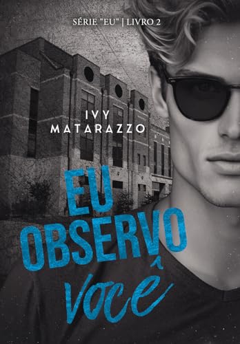 EU OBSERVO VOCÊ - Matarazzo, Ivy