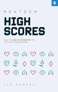 Paperback NextGen High Scores: How to Win at Ministry to the Next Generation Book