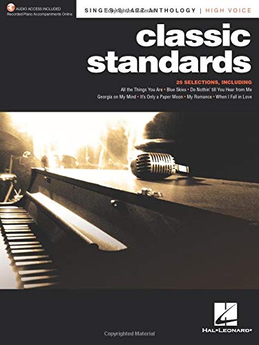 Classic Standards - Singer's Jazz Anthology High Voice Edition with Recorded Piano Accompaniments: Singer's Jazz Anthology - High Voice with Recorded: 25 Selections. Includes Downloadable Audio