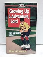 Growing Up Is an Adventure, Lord: Bible Devotions for Boys (Young Readers) 080662647X Book Cover