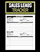 Sales Leads Tracker: Client Contact & Follow-Up Logbook for Business Professionals | Keep Track of Prospects & Clients with this Organized Sales Journal