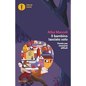 Il bambino lasciato solo. Favole per momenti difficili