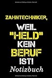  Zahntechniker, Weil \