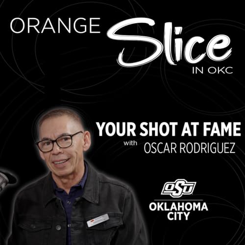 OSU-OKC Orange Slice Season 3 Episode 08- Your shot at FAME